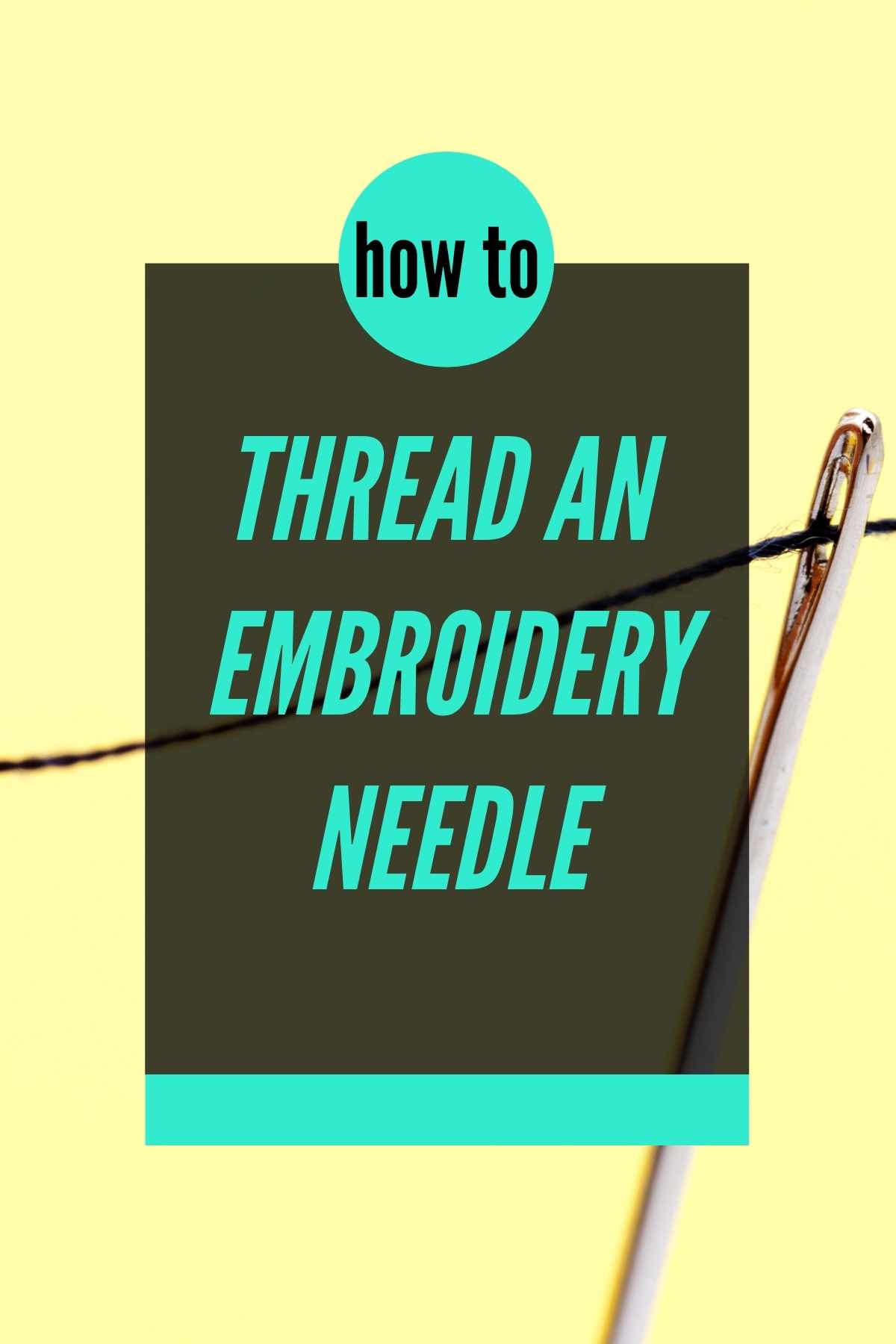 How to thread an embroidery needle